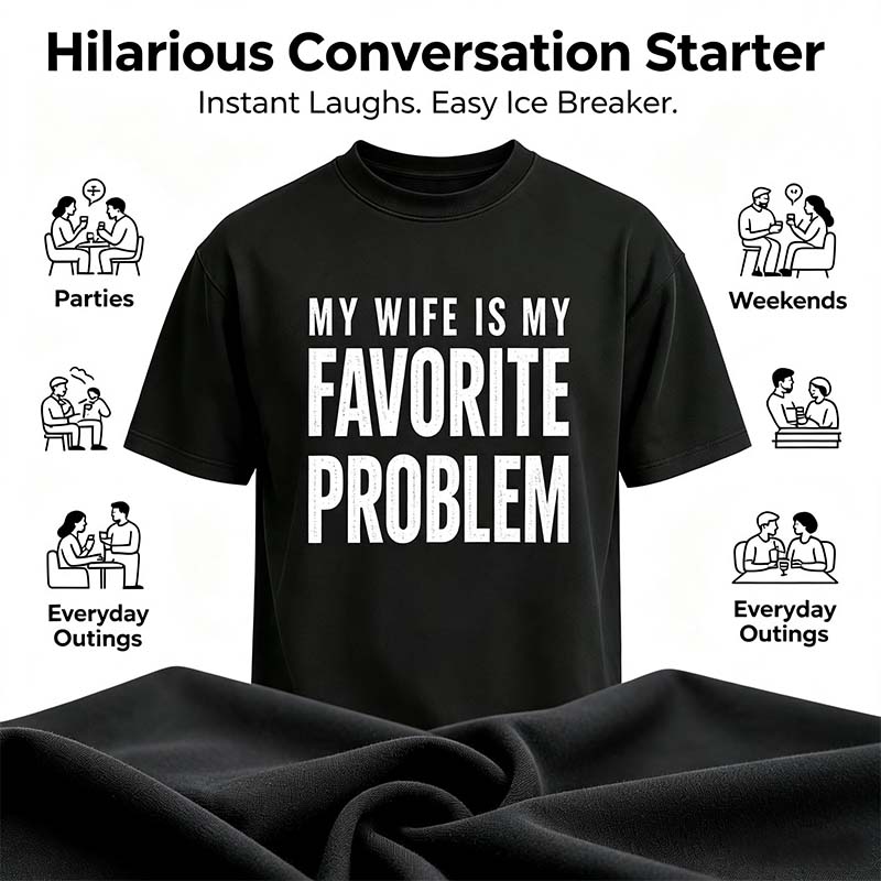 Men's Classic Shortsleeve T-Shirt,Funny 'My Wife Is My FavoriteProblem' Graphic Print👕 😂